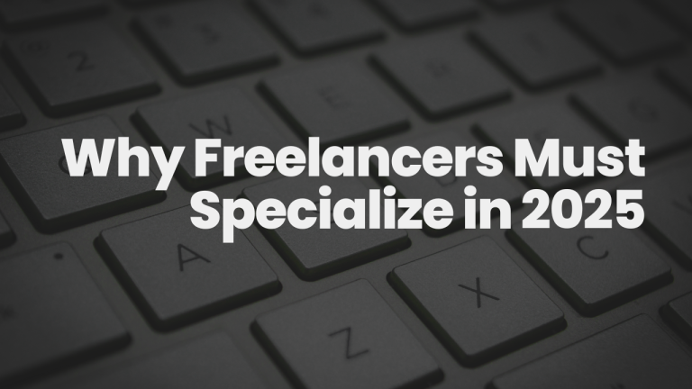 One Skill to Rule Them All: Why Freelancers Must Specialize to Succeed in 2025